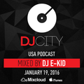 DJ E-KiD - DJcity Podcast - Jan. 19, 2016