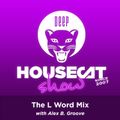 Deep House Cat Show - The L Word Mix - with Alex B. Groove