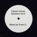 Classic House Sessions Vol.2-Mixed by Erwin G