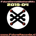 Future Records Future Dance Weekend Mix 2019.4