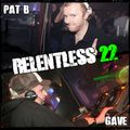 Pat B - Relentless Podcast 022 ft. Gave