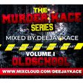 Murder Kace Series - Oldschool