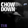 Chow Down : 032 : Guest Mix : T1R