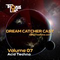 Dream Catcher Cast Vol 07 (Acid Techno)