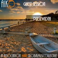 AIKO & GMC Presents Pulsewidth Guest Session