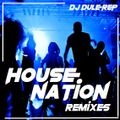 House Nation Remixes