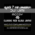Dj JIMI McCoy -VS- RnB CLASSIC SLOW JAMS!! QUICK 7 MINUTE SESSION- SHORT MIX