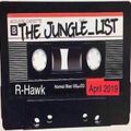The Jungle_List Admin Feature Mix - R-Hawk - Apr 2019