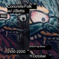 Concrete Folk w/ J.Betts: 11th October '22