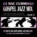 DJ Mac Cummings  Gospel Jazz Mix Volume 15