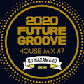 『2020 FUTURE GROOVE ~ HOUSE MIX #7』