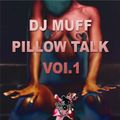 DJ Muff Pillow Talk vol.1