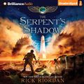 The Serpent's Shadow: The Kane Chronicles, Book 3 By: Rick Riordan
