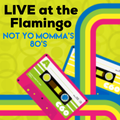 LIVE at the Flamingo Resort, St. Pete - Not Yo Momma's 80's