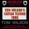Non Stop Tom WIlson Tartan Techno Tour 1996-03-15 Dj Tom Wilson