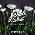 Fresh Select Vol 29 7_11_16