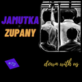 Jamutka x Zupany - Down With Us #72
