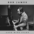 Late Nite Files (Bob James)