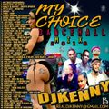 DJ KENNY MY CHOICE DANCEHALL MIX 2018