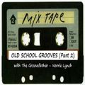 OLD SCHOOL GROOVES IN THE MIX WITH THE GROOVEFATHER (PART 2)