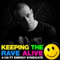 Keeping The Rave Alive Episode 125 featuring Energy Syndicate