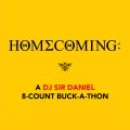Homecoming: A DJ Sir Daniel 8-Count Buck-A-Thon