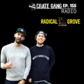 Crate Gang Radio Ep. 155: Radical Grove