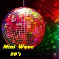Mini Wave 80s