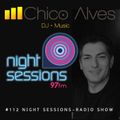 #112 Night Sessions Radio Show | Energia 97FM | DJ Chico Alves
