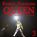 QUEEN vol.3 remix versions