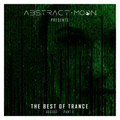 Abstract Moon Presents The Best of Trance - August [Part 1 of 2]