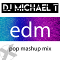 DJ Michael T's 2023 - POP EDM Mash Up
