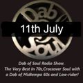 Dab of Soul Radio Show 11th July 2022 - Top 7 Choices From Rob Gray