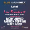 WAFF - LIVE FROM BLUE MARLIN IBIZA PART 2 - 17TH SEPTEMBER