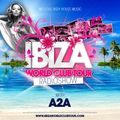 Ibiza World Club Tour - RadioShow w/ A2A (2K16-Week04)