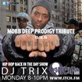 DJ TRIX - Hiphopbackintheday Show 136 - Mobb Deep Prodigy Tribute