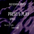 PRESS & PLAY {LIVE SET OLD SCHOOL}DJ DRAIZ