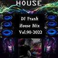 DJ Frank House Mix Vol.90-2022 by DJ Nineteen Seventy One
