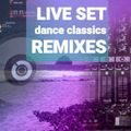 Live set dance classics remixes