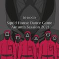 Squid House Dance Game -Autumn Session 2021