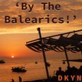 DJ Dakeyne Livestream - 'By the Balearics' Special
