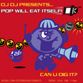 DJ OJ - POP WILL EAT ITSELF SPECIAL - 13-01-22