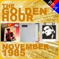 GOLDEN HOUR : NOVEMBER 1985