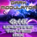 GREEK Uplifting Trance Mix From DJ DARK MODULATOR