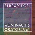 zerrspiegel 12/2014 (radio show): weihnachtsoratorium