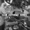 CLUB ANTHEMZ SERIES (MiX OF THE MONTH)