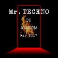 Mr. TECHNO, By Dinusha MAY 2017