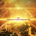 Zol - I Believe In Trance Episode 094