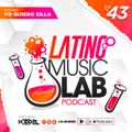 Latino Music Lab EP. 43 ((Ft. Yo Quiero Silla))