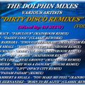 THE DOLPHIN MIXES - VARIOUS ARTISTS - ''DIRTY DISCO REMIXES'' (VOLUME 5)